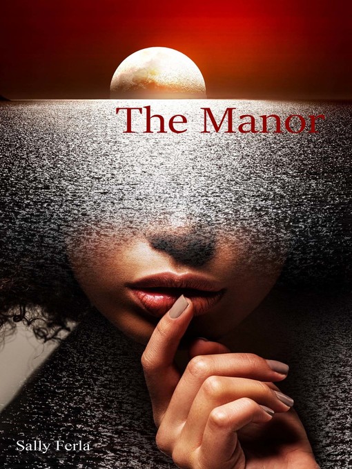 Title details for The Manor by Sally Ferla - Available